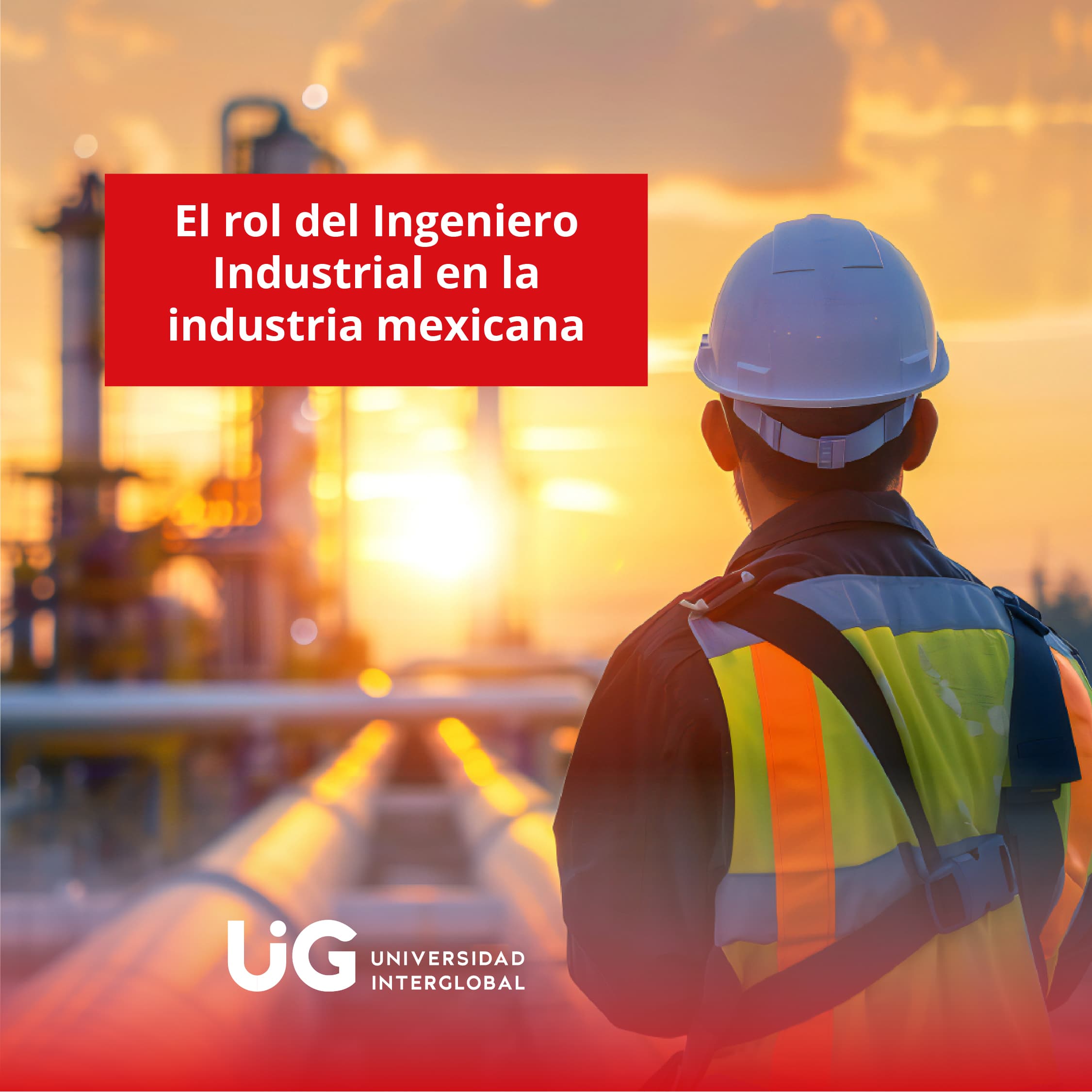 El rol del ingeniero industrial en la industria mexicana